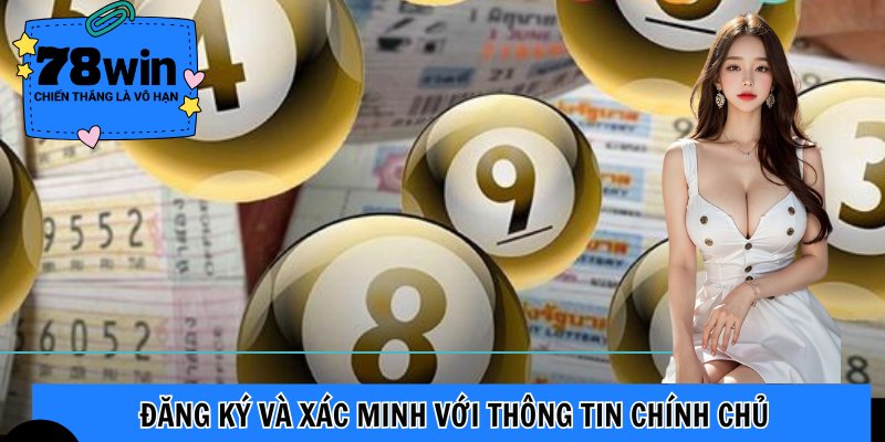 Đăng ký và xác minh với thông tin chính chủ
